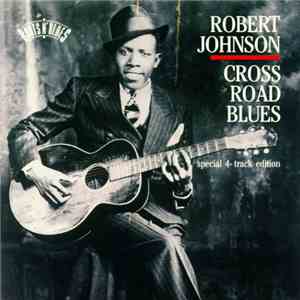 Robert Johnson - Cross Road Blues download flac mp3