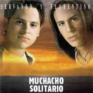 Servando Y Florentino - Muchacho Solitario download flac mp3