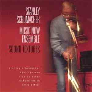 Stanley Schumacher And The Music Now Ensemble - Sound Textures download flac mp3