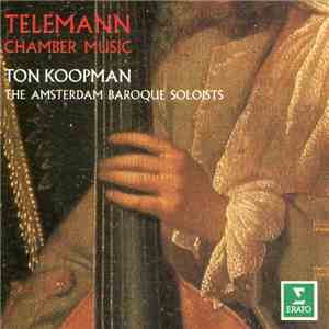 Telemann, Ton Koopman, The Amsterdam Baroque Soloists - Chamber Music download flac mp3