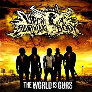 Upon A Burning Body - The World Is Ours download flac mp3