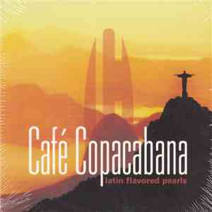 Various - Café Copacabana - Latin Flavored Pearls download flac mp3