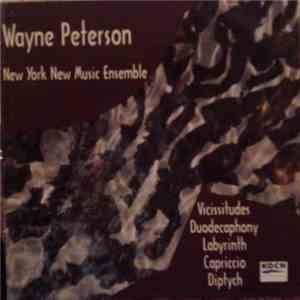 Wayne Peterson - New York New Music Ensemble - Vicissitudes / Duodecaphony / Labyrinth / Capriccio / Diptych download flac mp3