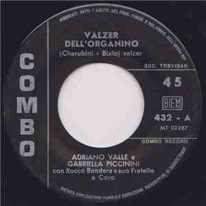 Adriano Valle E Gabriella Piccinini Con Rocco Bandera E Suo Fratello E Coro - Valzer Dell'Organino / Il Tamburo Della Banda D'Affori download flac mp3