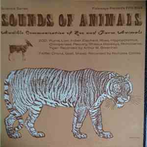Arthur M. Greenhall & Nicholas Collias - Sounds Of Animals: Audible Communication Of Zoo And Farm Animals download flac mp3