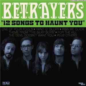 Betrayers - 12 Songs To Haunt You download flac mp3