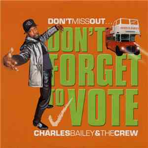 Charles Bailey & The Crew - Don't Forget To Vote download flac mp3