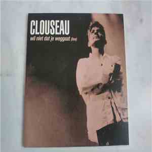 Clouseau - Wil Niet Dat Je Weggaat (Live) download flac mp3