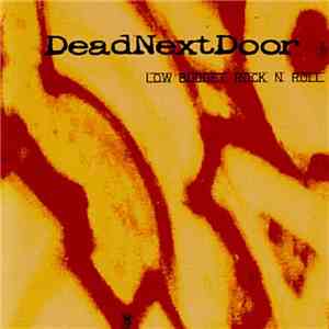 Dead Next Door - Low Budget Rock N Roll download flac mp3