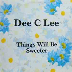 Dee C Lee - Things Will Be Sweeter download flac mp3
