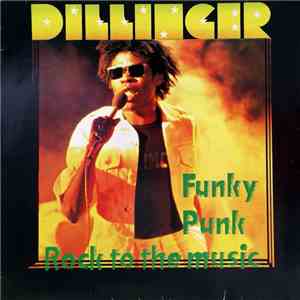 Dillinger - Funky Punk / Rock To The Music download flac mp3