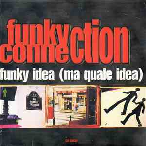 Funky Connection - Funky Idea (Ma Quale Idea) download flac mp3