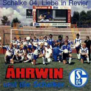 Ährwin Und Die Schalker - Schalke 04, Liebe In Revier download flac mp3