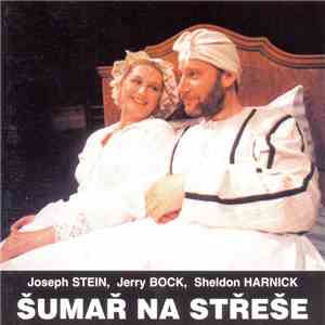 Joseph Stein, Jerry Bock, Sheldon Harnick - Šumař Na Střeše download flac mp3