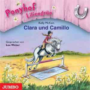 Kelly McKain - Ponyhof Liliengrün - Clara Und Camillo download flac mp3