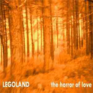 Legoland - The Horror Of Love download flac mp3