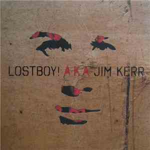 Lostboy! A.K.A Jim Kerr - Lostboy! A.K.A Jim Kerr flac mp3 download