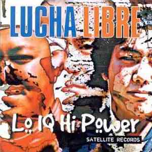 Lucha Libre - Lo IQ Hi Power download flac mp3