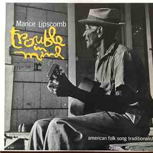 Mance Lipscomb - Trouble In Mind (American Folk Song Traditionalist) download flac mp3