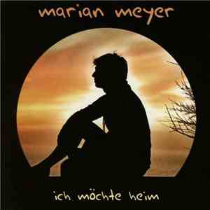Marian Meyer - Ich Möchte Heim download flac mp3