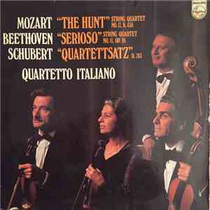 Mozart, Beethoven, Schubert, Quartetto Italiano - "The Hunt" String Quartet No. 17, K.458 / "Serioso" String Quartet No. 11 Op. 95 / "Quartettsatz" D. 703 download flac mp3