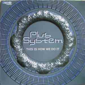 Plus System - This Is How We Do It download flac mp3