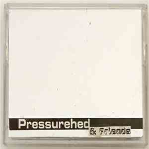 Pressurehed & Friends - Demos And Other Rarities download flac mp3