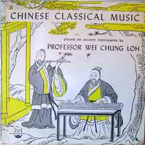 Professor Wei Chung Loh - Chinese Classical Music download flac mp3