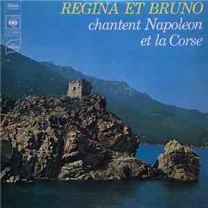 Regina Et Bruno - Chantent Napoléon Et La Corse download flac mp3