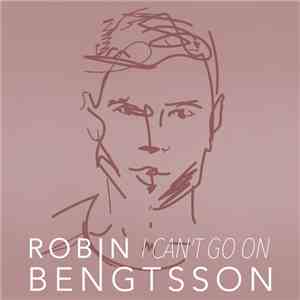 Robin Bengtsson - I Can't Go On download flac mp3