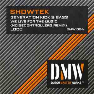 Showtek - Generation Kick & Bass / We Live For The Music / Loco download flac mp3