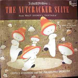Tchaikovsky, Leopold Stokowski And The Philadelphia Orchestra - The Nutcracker Suite From Walt Disney's "Fantasia" flac mp3 download