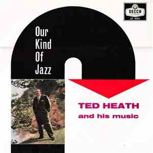 Ted Heath And His Music - Our Kind Of Jazz download flac mp3