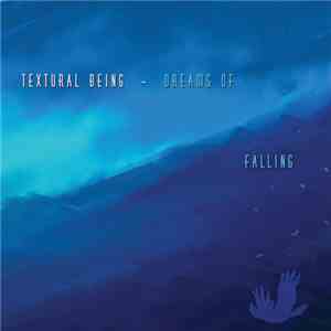Textural Being - Dreams Of Falling download flac mp3