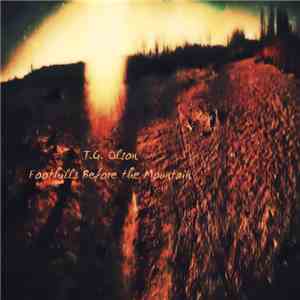 T.G. Olson - Foothills Before The Mountain download flac mp3