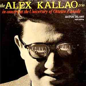 The Alex Kallao Trio - In Concert At The University Of Ottawa, Canada download flac mp3