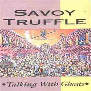 The Savoy Truffle - Talking With Ghosts download flac mp3