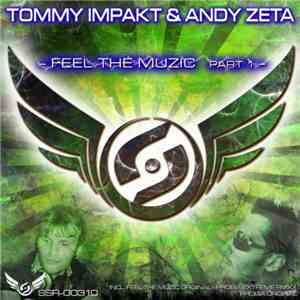 Tommy Impakt & Andy Zeta - Feel The Muzic - Part 1 download flac mp3