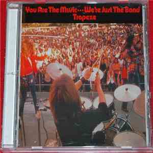 Trapeze - You Are The Music...We're Just The Band download flac mp3