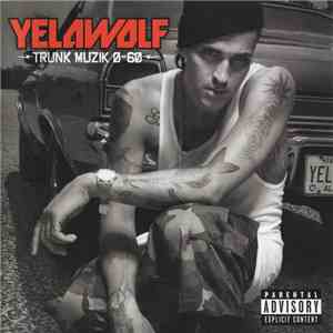 Yelawolf - Trunk Muzik 0-60 download flac mp3