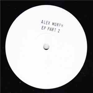 Alex Morph - EP Part 2 download flac mp3