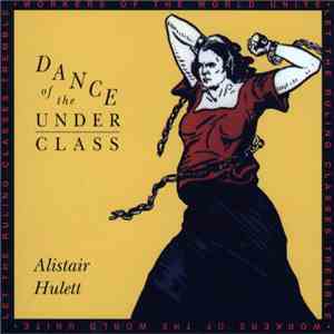 Alistair Hulett - Dance Of The Under Class download flac mp3
