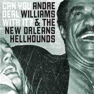 Andre Williams & The New Orleans Hellhounds - Can You Deal With It? download flac mp3