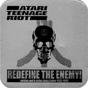 Atari Teenage Riot - Redefine The Enemy! ‎– Rarities And B-Sides Compilation 1992-1999 download flac mp3