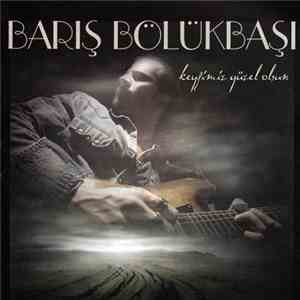 Barış Bölükbaşı - Keyfimiz Güzel Olsun download flac mp3
