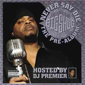 Big Shug - Never Say Die download flac mp3