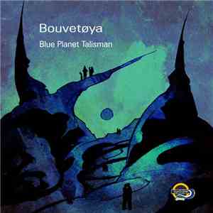 Bouvetøya - Blue Planet Talisman download flac mp3