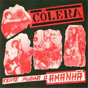 Cólera - Tente Mudar O Amanhã download flac mp3