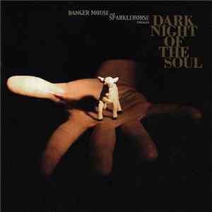 Danger Mouse And Sparklehorse - Dark Night Of The Soul download flac mp3