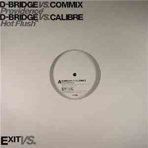 D-Bridge Vs. Commix / D-Bridge Vs. Calibre - Providence / Hot Flush download flac mp3